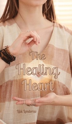 bokomslag The Healing Heart