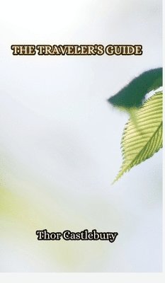 Thor Castlebury - Traveler's Guide, Inbunden