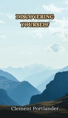 Clement Portlander - Discovering Yourself, Inbunden