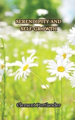 bokomslag Serendipity and Self-Growth