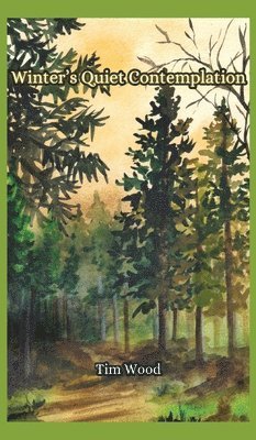 Wood - Winter's Quiet Contemplation, Inbunden