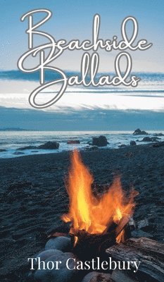 Thor Castlebury - Beachside Ballads, Inbunden