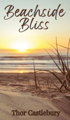 Thor Castlebury - Beachside Bliss, Inbunden