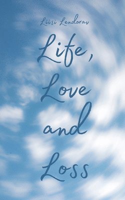 Life, Love and Loss 1