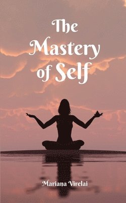 bokomslag The Mastery of Self