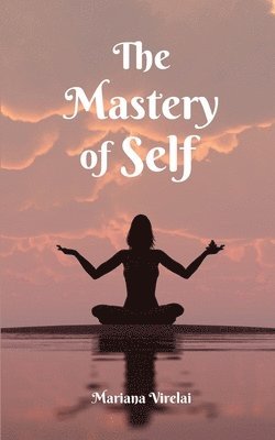 The Mastery of Self 1