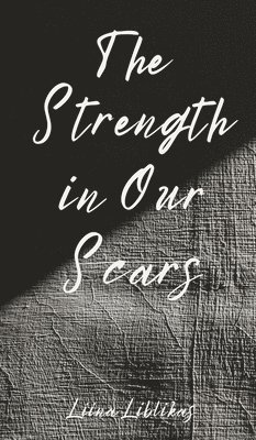 bokomslag The Strength in Our Scars