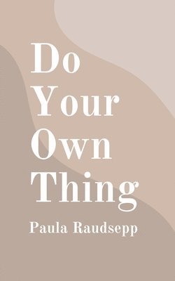 Do Your Own Thing 1