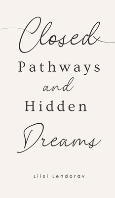 Closed Pathways and Hidden Dreams 1