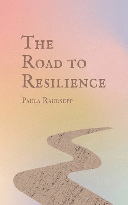 The Road to Resilience 1