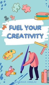 bokomslag Fuel Your Creativity