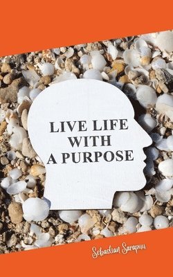 bokomslag Live Life With a Purpose