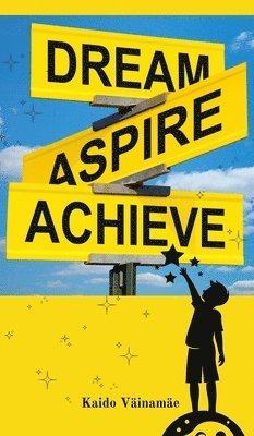 Dream, Aspire, Achieve 1