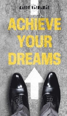 Achieve Your Dreams 1