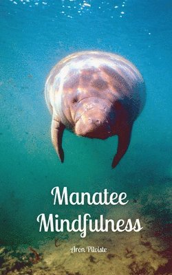 bokomslag Manatee Mindfulness