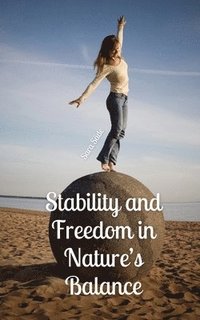 bokomslag Stability and Freedom in Nature's Balance