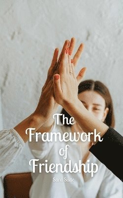 The Framework of Friendship 1