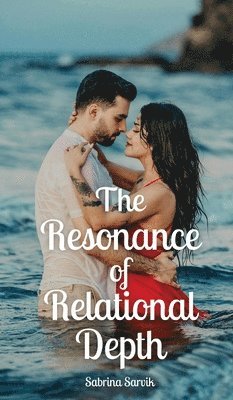 bokomslag The Resonance of Relational Depth