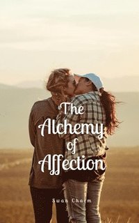 bokomslag The Alchemy of Affection