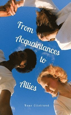 From Acquaintances to Allies 1