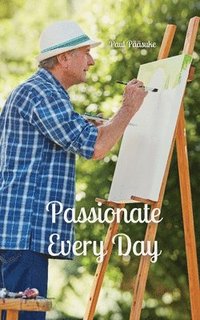 bokomslag Passionate Every Day