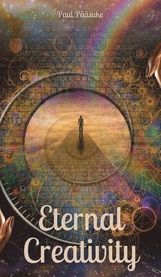 Paul Pääsuke - Eternal Creativity, Inbunden