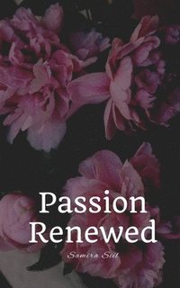 bokomslag Passion Renewed