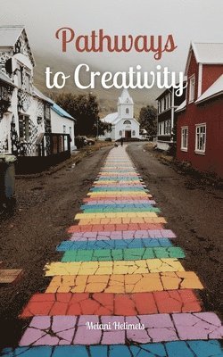 Pathways to Creativity