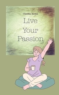 bokomslag Live Your Passion