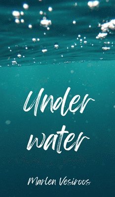 Marlen Vesiroos - Under Water, Inbunden