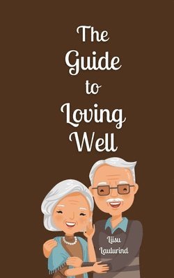 Liisu Laulurind - Guide to Loving Well, Häftad
