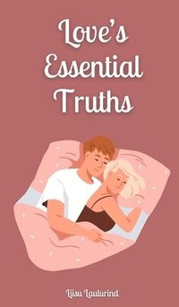 bokomslag Love's Essential Truths