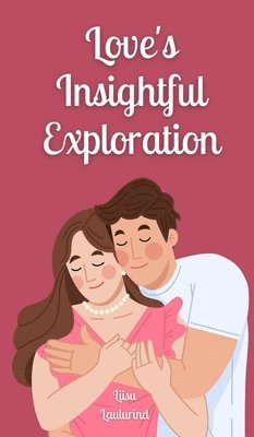 Love's Insightful Exploration 1