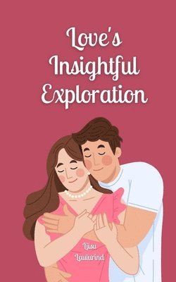 Love's Insightful Exploration 1