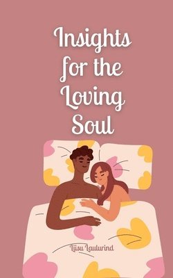 Liisu Laulurind - Insights for the Loving Soul, Häftad