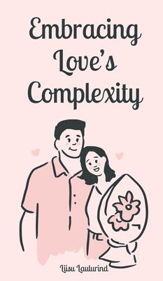 Embracing Love's Complexity 1