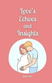 bokomslag Love's Echoes and Insights