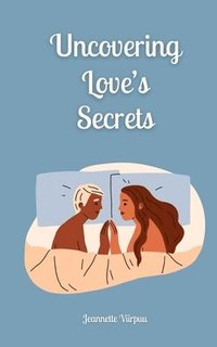 bokomslag Uncovering Love's Secrets