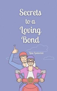 bokomslag Secrets to a Loving Bond