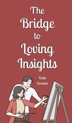 bokomslag The Bridge to Loving Insights