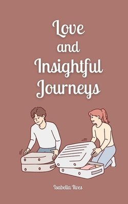 Love and Insightful Journeys 1