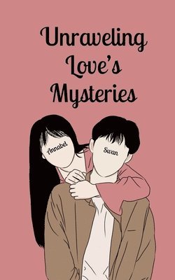 Unraveling Love's Mysteries 1