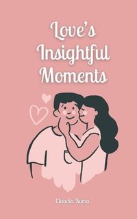 bokomslag Love's Insightful Moments