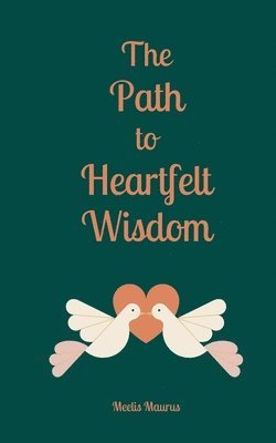 bokomslag The Path to Heartfelt Wisdom