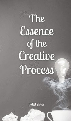 The Essence of the Creative Process 1