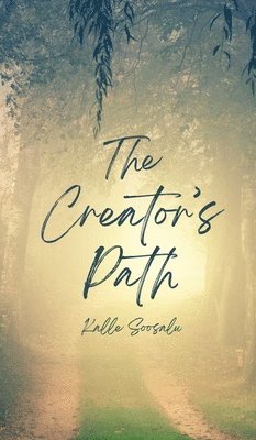 Kalle Soosalu - Creator's Path, Inbunden