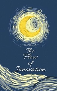 bokomslag The Flow of Innovation