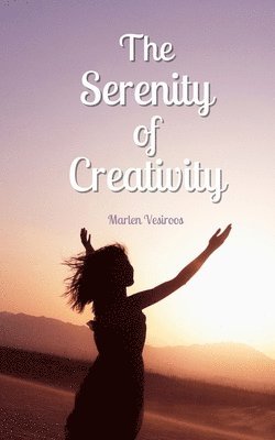 The Serenity of Creativity 1