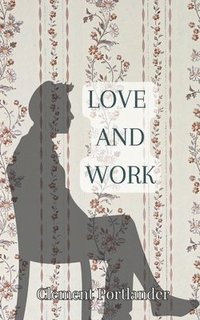 bokomslag Love and Work