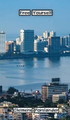 Clement Portlander - Free Yourself, Inbunden